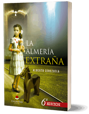 Libro La Almeria extraña de Alberto Cerezuela